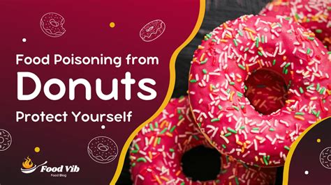 Can You Get Food Poisoning from Donuts? An Insight into the Possibilities